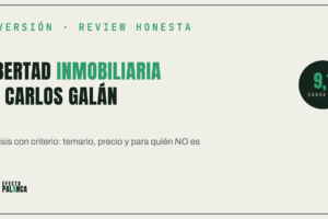 Libertad Inmobiliaria de Carlos Galán: análisis honesto de un inversor